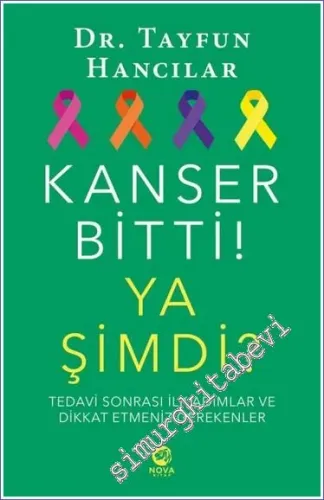 Kanser Bitti Ya Şimdi - Tedavi Sonrası İlk Adımlar ve Dikkat Etmeniz Gerekenler -         2023