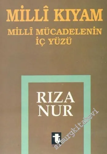 Milli Kıyam: Milli Mücadelenin İç Yüzü -         1994