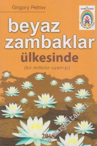 Beyaz Zambaklar Ülkesinde ( Bir Milletin Uyanışı ) -