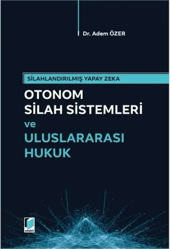Otomom Silah Sistemleri ve Uluslararası Hukuk