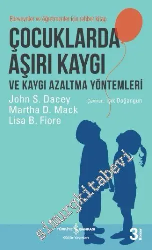 Çocuklarda Aşırı Kaygı ve Kaygı Azaltma Yöntemleri -         2025