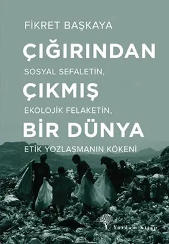 ÇIĞIRINDAN ÇIKMIŞ BİR DÜNYA