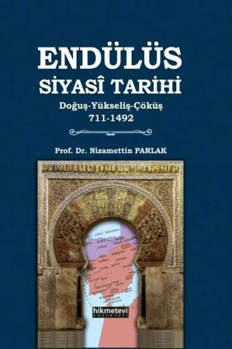 Endülüs Siyasi Tarihi;Doğuş-Yükseliş-Çöküş 711-1492