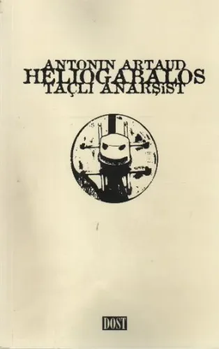 Heliogabalos Taçlı Anarşist Antonin Artaud