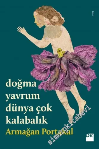 Doğma Yavrum Dünya Çok Kalabalık -
