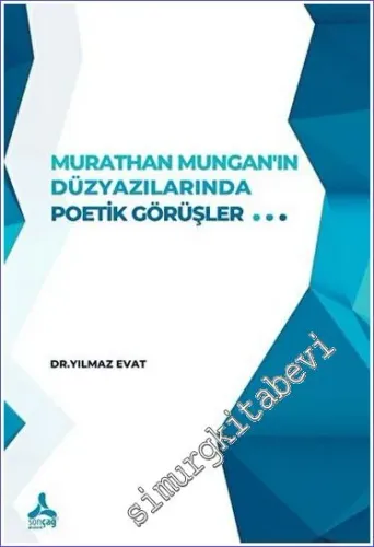 Murathan Mungan'ın Düzyazılarında Poetik Görüşler -         2023