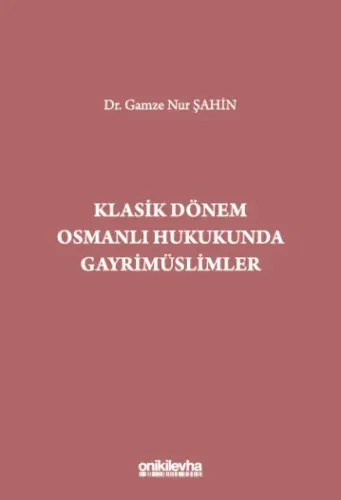 Klasik Dönem Osmanlı Hukukunda Gayrimüslimler