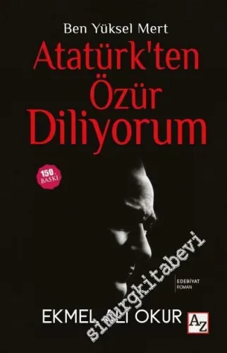 Ben Yüksel Mert Atatürk'ten Özür Diliyorum -