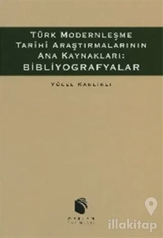 Türk Modernleşme Tarihi Araştırmalarının Ana Kaynakları: Bibliyografyalar