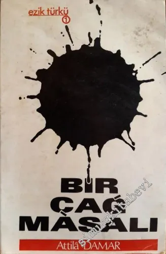 Bir Çağ Masalı - Ezik Türkü 1 -