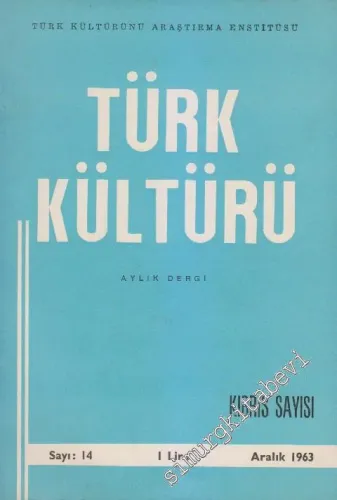 Türk Kültürü - Aylık Dergi: Kıbrıs Sayısı - Sayı: 14    2  Aralık