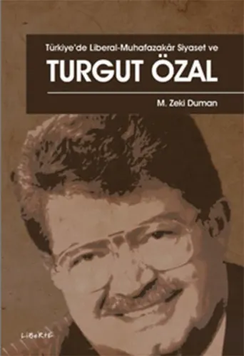 Türkiye'de Liberal-Muhafazakar Siyaset ve Turgut Özal