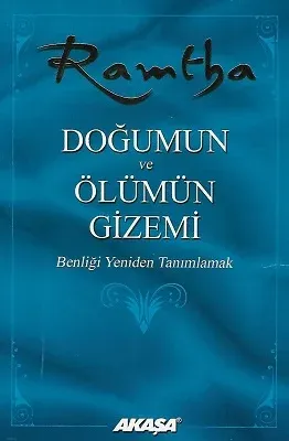 Doğumun ve Ölümün Gizemi - Benliği Yeniden Tanımlamak
