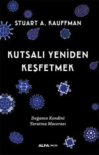 Kutsalı Yeniden Keşfetmek;Doğanın Kendini Yaratma Macerası