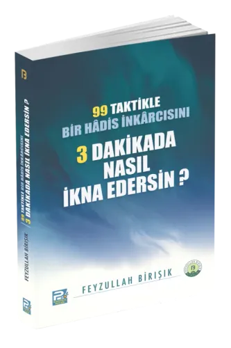 99 Taktikle Bir Hadis İnkârcısını 3 Dakikada Nasıl İkna Edersin?