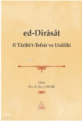 Ed-Dirâsât fi Tarihi’t-Tefsir ve Usulihi
