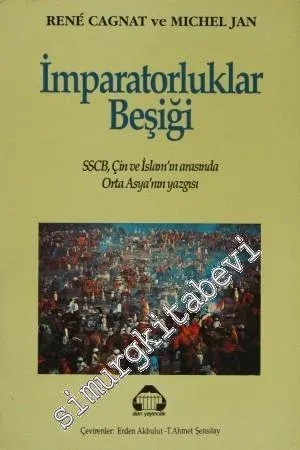 İmparatorluklar Beşiği - SSCB Çin ve İslam'ın Arasında Orta Asya'nın Yazgısı -         2024
