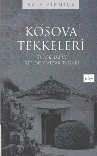 Kosova Tekkeleri; Türbeleri ve Kitabeli Mezar Taşları