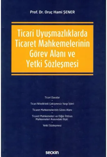 Ticari Uyuşmazlıklarda Ticaret Mahkemelerinin Görev Alanı ve Yetki Sözleşmesi