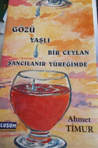 Gözü Yaşlı Bir Ceylan Sancılanır Yüreğimde