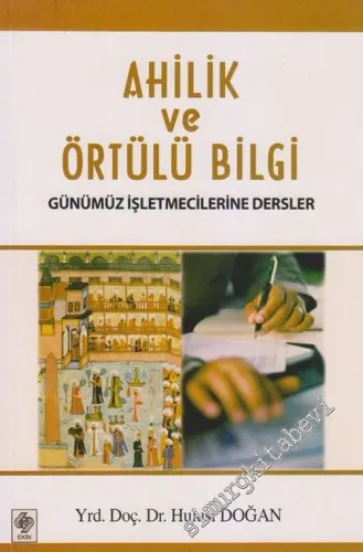 Ahilik ve Örtülü Bilgi ( Günümüz İşletmecilerine Dersler ) -        2006