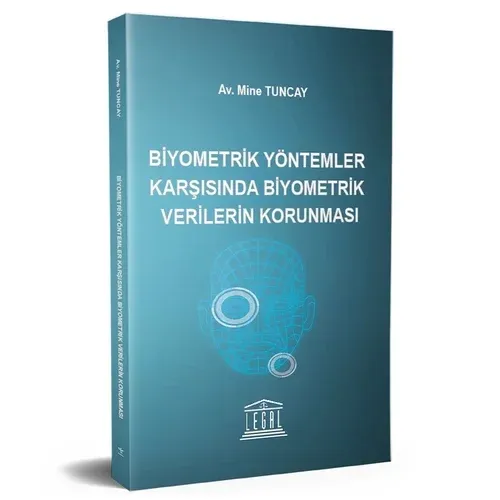 Biyometrik Yöntemler Karşısında Biyometrik Verilerin Korunması