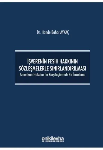 İşverenin Fesih Hakkının Sözleşmelerle Sınırlandırılması