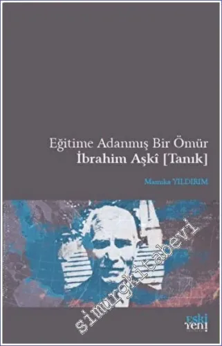 Eğitime Adanmış Bir Ömür İbrahim Aşki (Tanık) -         2023