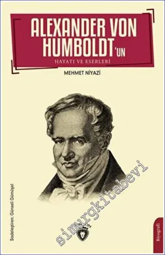 Alexander Von Humboldt'un Hayatı ve Eserleri -         2023