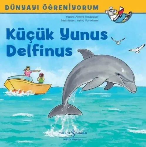Küçük Yunus Delfinus; Dünyayı Öğreniyorum