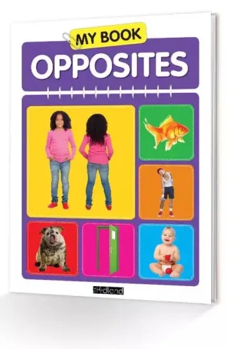 MY BOOK OPPOSİTES - OKUL ÖNCESİ İLK KELİMELERİM