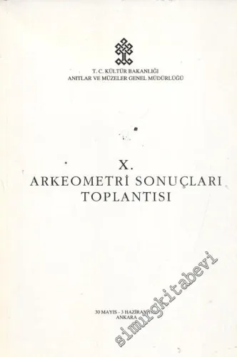 10. Arkeometri Sonuçları Toplantısı 30 Mayıs - 3 Haziran 1994 Ankara -        1995