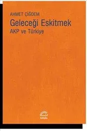 Geleceği Eskitmek: AKP ve Türkiye