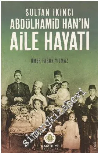 Sultan İkinci Abdülhamid Han'ın Aile Hayatı -