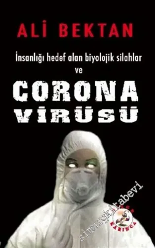 İnsanlığı Hedef Alan Biyolojik Silahlar ve Corona Virüsü -         2020