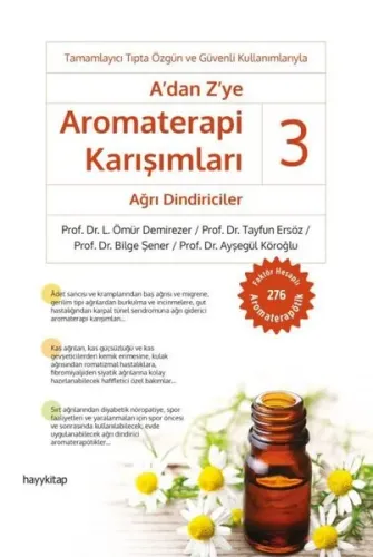 A’dan Z’ye Aromaterapi Karışımları – 3 / Ağrı Dindiriciler L. Ömür Dem