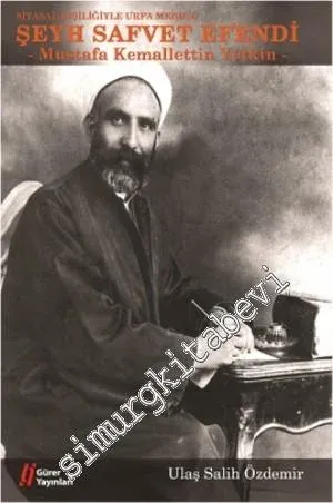 Siyasal Kişiliğiyle Urfa Mebusu Şeyh Safvet Efendi -        2014