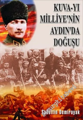 Kuva-yı Milliye'nin Aydın'da Doğuşu: Yörük Ali Efe ve Demirci Mehmet Efe'nin Faaliyetleri -