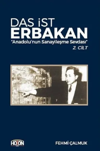 Das İst Erbakan Anadolu'nun Sanayileşme Sevdası 2. Cilt