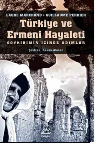 Türkiye ve Ermeni Hayaleti; Soykırımın İiznde Adımlar