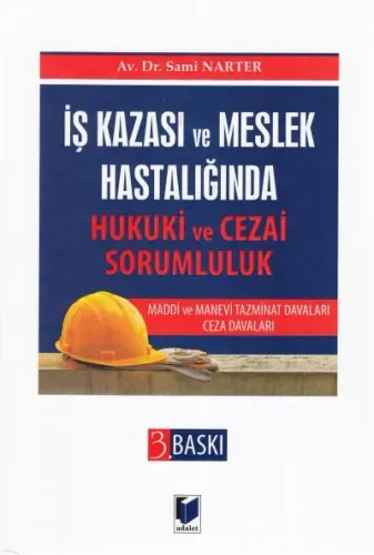 İş Kazası ve Meslek Hastalığında Hukuki ve Cezai Sorumluluk