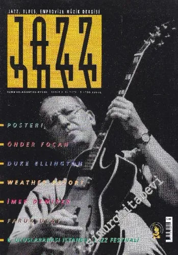 Jazz, Blues, Emprovize Müzik Dergisi - Dosya: Poster - Önder Focan - Duke Ellington - Weather Report - İmer Demirer - Faruk Ulay - 6. Uluslararası İstanbul Jazz Festivali - Sayı: 15    4  Temmuz - Ağustos - Eylül