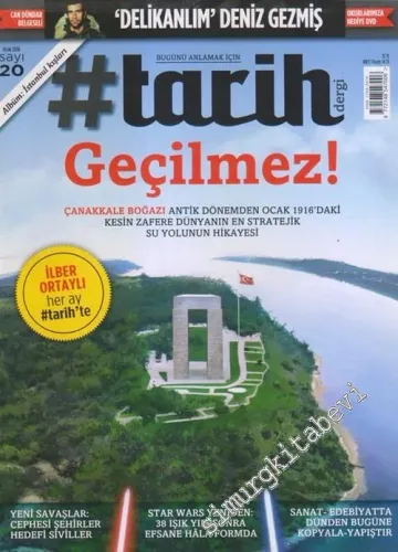 #Tarih: Bugünü Anlamak İçin: Dosya:  Geçilmez Çanakkale Boğazı - Sayı: 20      Ocak 2016