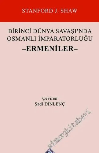 Birinci Dünya Savaşı'nda Osmanlı İmparatorluğu Ermeniler -