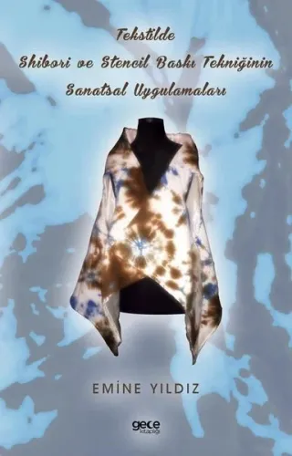 Tekstilde Shibori ve Stencil Baskı Tekniğinin Sanatsal Uygulamaları | 