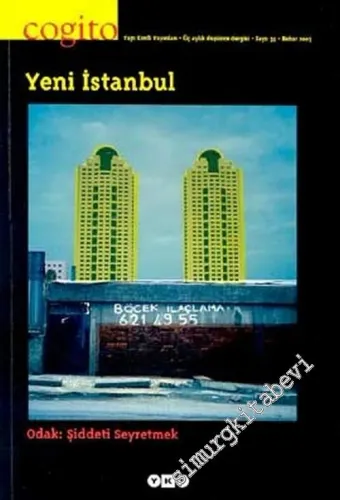 Cogito: Üç Aylık Düşünce Dergisi - Dosya: Yeni İstanbul, Odak: Şiddeti Seyretmek - Sayı: 35       2003