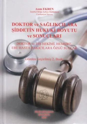 Doktor ve Sağlıkçılara Şiddetin Hukuki Boyutu ve Sonuçları
