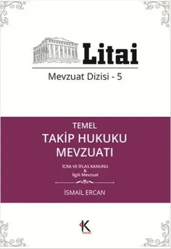 Temel Takip Hukuku Mevzuatı İcra ve İflas Kanunu; Litai Mevzuat Dizisi 5