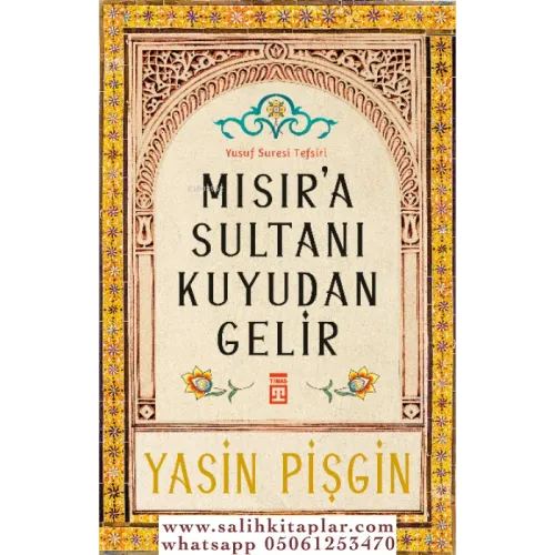 Mısır'a Sultanı Kuyudan Gelir Yusuf Suresi Tefsiri