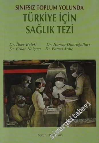Sınıfsız Toplum Yolunda Türkiye İçin Sağlık Tezi -         2013